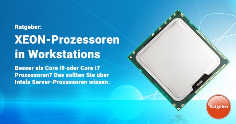 Xeon Prozessor - Sinn, Vorteile, Unterschiede. Core i7 oder Xeon